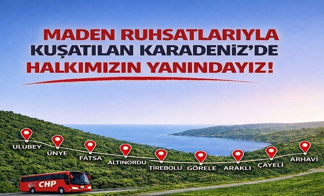 CHP Karadeniz’de Maden Hattına İniyor